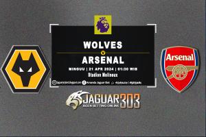 Prediksi Wolverhampton vs Arsenal 21 April 2024