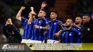 Final Liga Champions - Peluang Inter Milan Lewati Jumlah Trofi Manchester United di Eropa