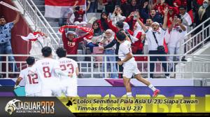 Lolos Semifinal Piala Asia U-23, Siapa Lawan Timnas Indonesia U-23?