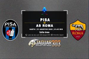 Prediksi Pisa vs AS Roma 31 Agustus 2025